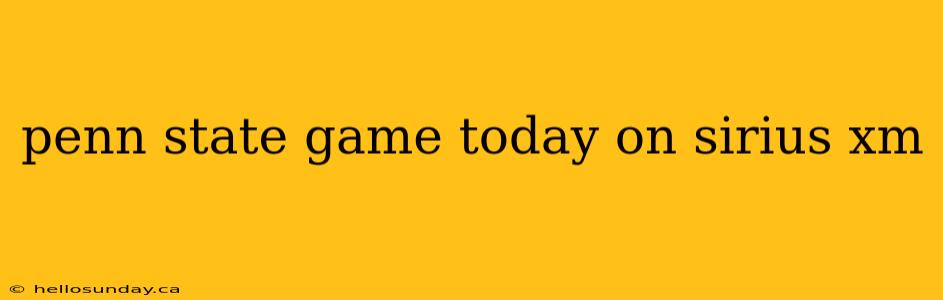 penn state game today on sirius xm