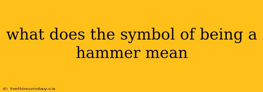 what does the symbol of being a hammer mean